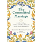 The Committed Marriage: A Guide to Finding a Soul Mate and Building a Relationship Through Timeless Biblical Wisdom - Paperback