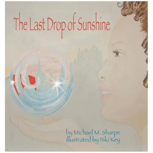 The Last Drop of Sunshine - Hardcover