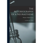 The Autobiography of a Neurasthene: As Told by one of Them - Paperback