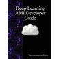 Deep Learning AMI Developer Guide - Hardcover