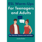 ESL Warm-Ups For Teenagers and Adults: Fun Warmer Games and Activities - Paperback