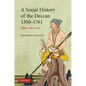 A Social History of the Deccan, 1300-1761 - Paperback