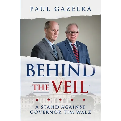 Behind the Veil: A Stand Against Governor Tim Walz - Paperback