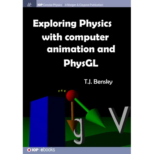 Exploring physics with computer animation and PhysGL - Hardcover