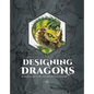Designing Dragons: An Artist's Guide to the Legendary Mythical Creatures - Hardcover
