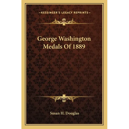 George Washington Medals Of 1889 - Paperback