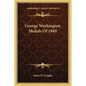 George Washington Medals Of 1889 - Paperback
