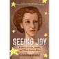 Seeing Joy: A Story of Life, Death, and What Comes Next - Paperback