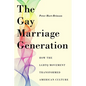 The Gay Marriage Generation: How the LGBTQ Movement Transformed American Culture - Paperback
