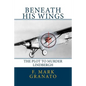Beneath His Wings: The Plot To Murder Lindbergh - Paperback