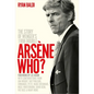 Arsène Who?: The Story of Wenger's 1998 Double - Hardcover