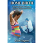 Home Birth: A Modern Memoir on Pregnancy, Midwives, Fitness and Choices - Paperback