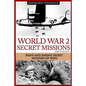 World War 2 Secret Missions: Brave & Daring Secret Missions of WW2 - Paperback