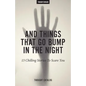 And Things That Go Bump In The Night: 13 Chilling Stories To Scare You - Paperback