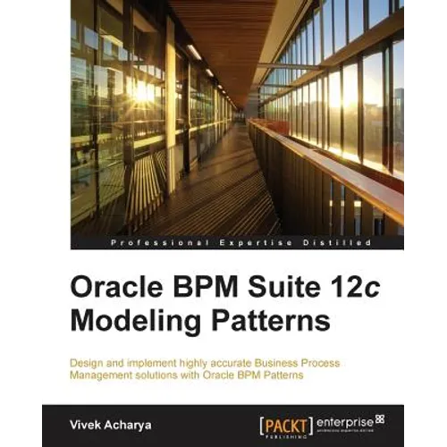 Oracle Bpm Suite 12c Modeling Patterns - Paperback