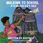 Walking To School: A Fearless Kid's Tale - Paperback