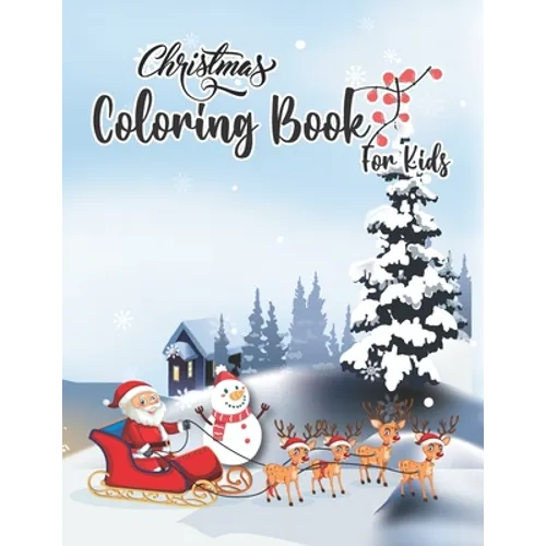 Christmas Coloring Book for Kids: Perfect Coloring Book on Christmas Eve for Kids Toddlers Young Boys and Girls - Paperback