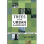 Trees in the Urban Landscape: Site Assessment, Design, and Installation - Hardcover