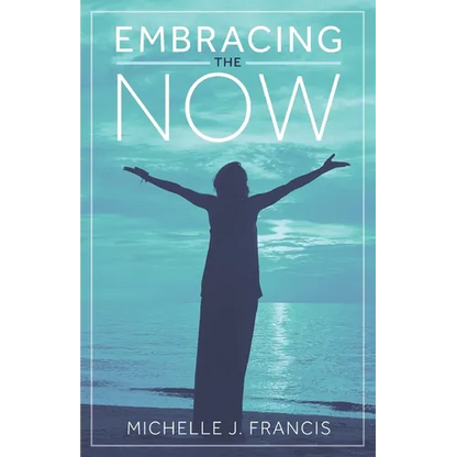 Embracing the Now - Paperback