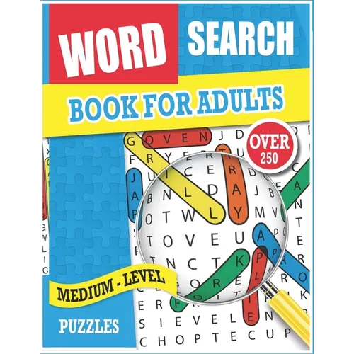 Word Search for Adults: Medium Level Puzzles, Large Print Word Search Puzzles, Over 200 Word Searches Puzzles for Adults, Teens, and More! - Paperback