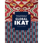 Global Ikat: Roots and Routes of a Textile Technique - Hardcover