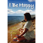 I Be Happy - Paperback