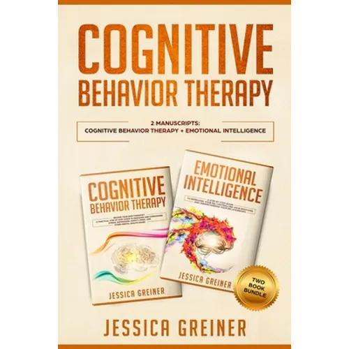 Cognitive Behavior Therapy: 2 Manuscripts: Cognitive Behavior Therapy And Emotional Intelligence - Paperback