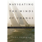 Navigating the Winds of Change: Staying on Course in Business & in Life - Paperback