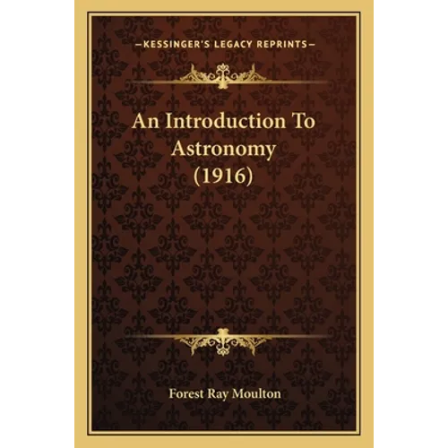 An Introduction to Astronomy (1916) - Paperback