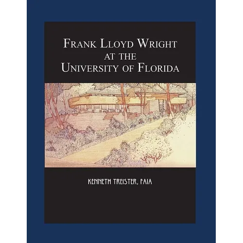 Frank Lloyd Wright at the University of Florida - Paperback