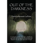 Out of the Darkness: A woman's journey through a childhood and early life ravaged by alcoholism and despair, into the light and arms of God - Paperback