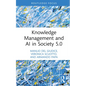 Knowledge Management and AI in Society 5.0 - Hardcover