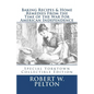 Baking Recipes & Home Remedies From the Time of the War For American Independence: A Unique Collection of Recpes & Remedies Used in the Homes of Signe - Paperback