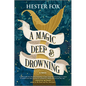 A Magic Deep and Drowning - Paperback