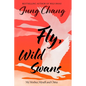 Fly, Wild Swans: My Mother, Myself and China - Hardcover