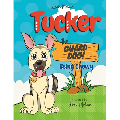 Tucker the Guard Dog: Being Chewy - Paperback
