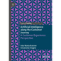 Artificial Intelligence Along the Customer Journey: A Customer Experience Perspective - Hardcover