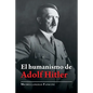 El Humanismo De Adolf Hitler - Paperback