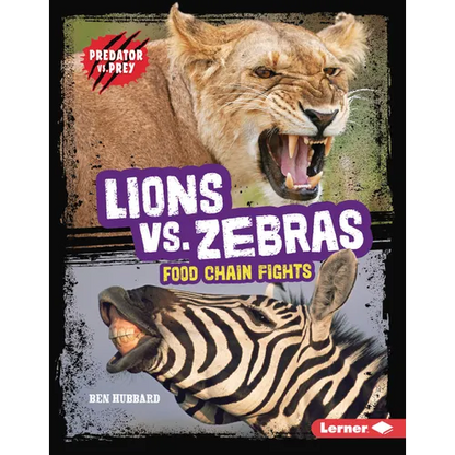 Lions vs. Zebras: Food Chain Fights - Library Binding