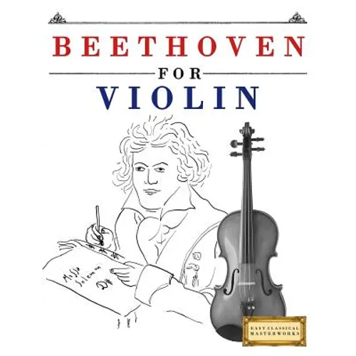 Beethoven for Violin: 10 Easy Themes for Violin Beginner Book - Paperback