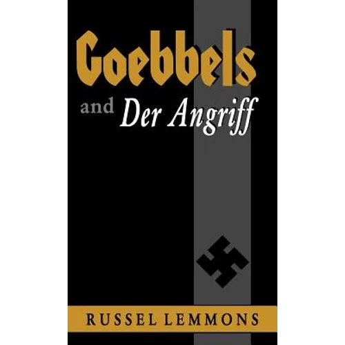 Goebbels and Der Angriff - Hardcover