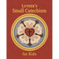 Luther's Small Catechism for Kids - Hardcover