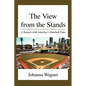 The View from the Stands: A Season with America's Baseball Fans - Paperback