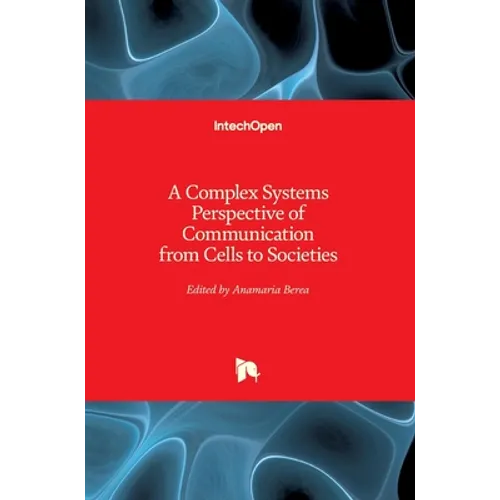 A Complex Systems Perspective of Communication from Cells to Societies - Hardcover