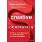 The Creative Contrarian: 20 Wise Fool Strategies to Boost Creativity and Curb Groupthink - Hardcover