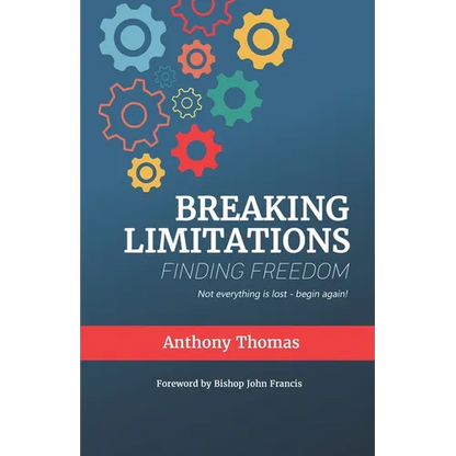 Breaking Limitations Finding Freedom - Paperback