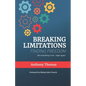 Breaking Limitations Finding Freedom - Paperback