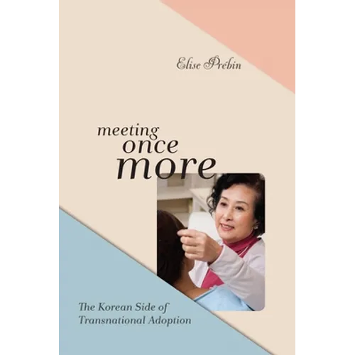 Meeting Once More: The Korean Side of Transnational Adoption - Hardcover