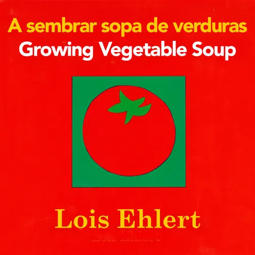 Growing Vegetable Soup/Sembrar Sopa de Verduras Board Book: Bilingual English-Spanish - Board Book