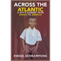 Across the Atlantic: A Boy's Journey from Ghana to America - Paperback